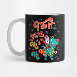 I do it for the Hos Santa Christmas Retro Ho's Funny Mug